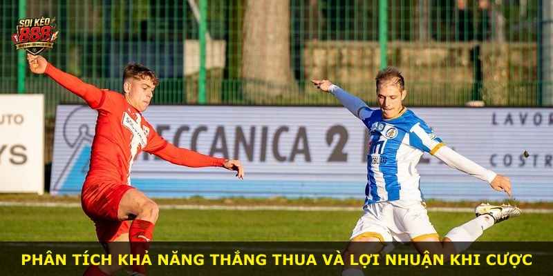 Phân tích khả năng thắng thua và lợi nhuận khi cược