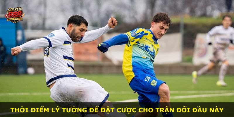 Thời điểm lý tưởng để đặt cược cho trận đối đầu này