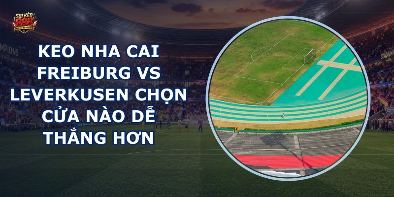 keo nha cai Freiburg vs Leverkusen
