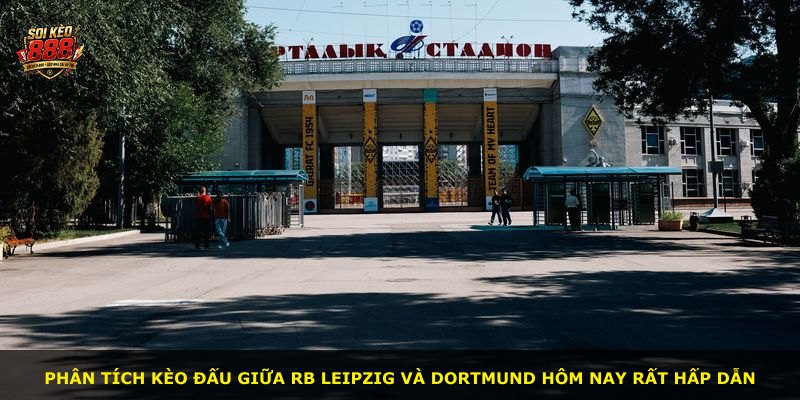 Phân tích kèo đấu giữa RB Leipzig và Dortmund hôm nay rất hấp dẫn