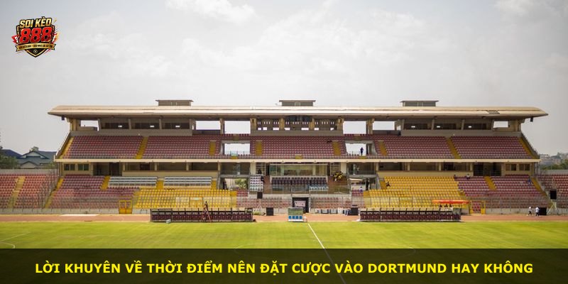 Lời khuyên về thời điểm nên đặt cược vào Dortmund hay không