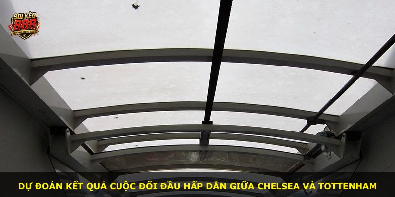 Dự đoán kết quả cuộc đối đầu hấp dẫn giữa Chelsea và Tottenham