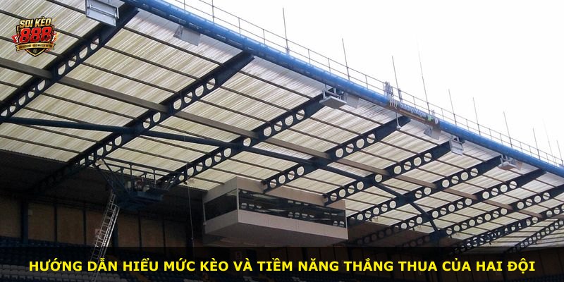 Hướng dẫn hiểu mức kèo và tiềm năng thắng thua của hai đội