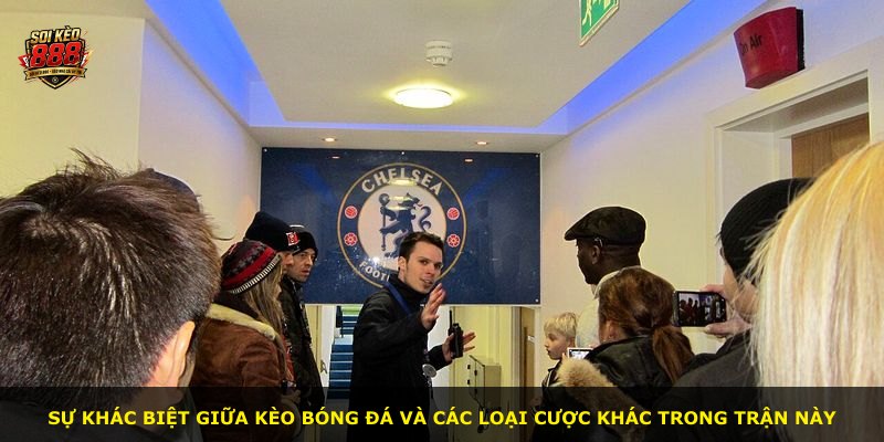 Sự khác biệt giữa kèo bóng đá và các loại cược khác trong trận này