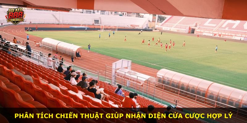Phân tích chiến thuật giúp nhận diện cửa cược hợp lý