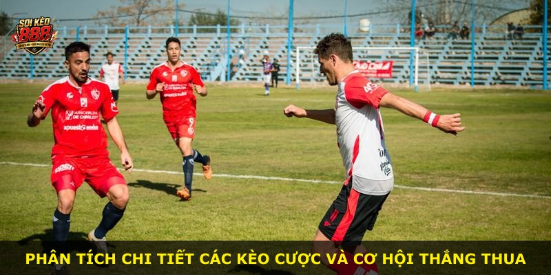 Phân tích chi tiết các kèo cược và cơ hội thắng thua